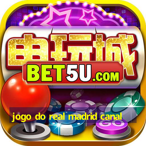 jogo do real madrid canal